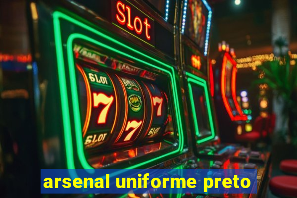 arsenal uniforme preto